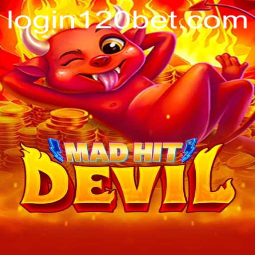 MadHitDevil: Unleashing the Thrill of Gaming with 120bet